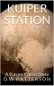 [Future Chronology Anthology 09] • Kuiper Station